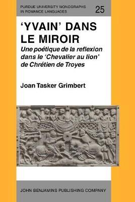 'Yvain' dans le miroir: Une poétique de la reflexion dans le 'Chevalier au lion' de Chrétien de Troyes