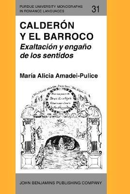 Calderón y el Barroco: Exaltación y engaño de los sentidos