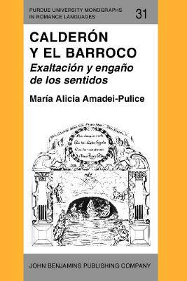 Calderón y el Barroco: Exaltación y engaño de los sentidos