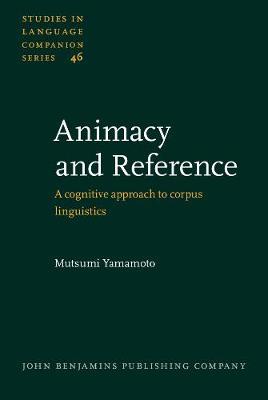 Animacy and Reference: A cognitive approach to corpus linguistics