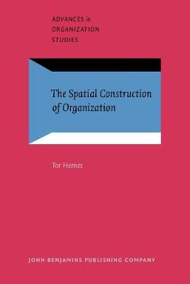The Spatial Construction of Organization