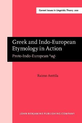 Greek and Indo-European Etymology in Action: Proto-Indo-European *aǵ-