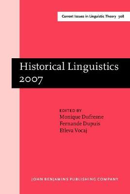 Historical Linguistics 2007: Selected papers from the 18th International Conference on Historical Linguistics, Montreal, 6–11 August 2007