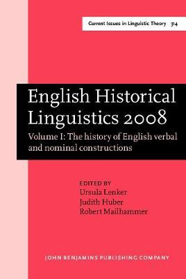 English Historical Linguistics 2008: Selected papers from the fifteenth International Conference on English Historical Linguistics (ICEHL 15), Munich, 24-30 August 2008.. Volume I: The history of English verbal and nominal constructions