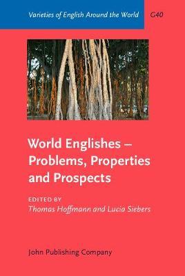 World Englishes – Problems, Properties and Prospects: Selected papers from the 13th IAWE conference