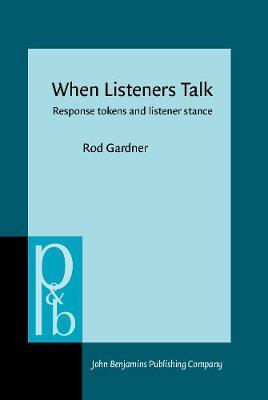 When Listeners Talk: Response tokens and listener stance