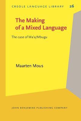 The Making of a Mixed Language: The case of Ma’a/Mbugu