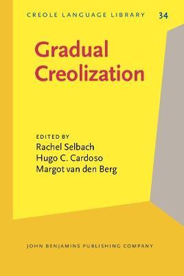 Gradual Creolization: Studies celebrating Jacques Arends
