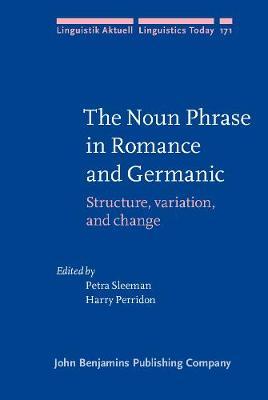 The Noun Phrase in Romance and Germanic: Structure, variation, and change