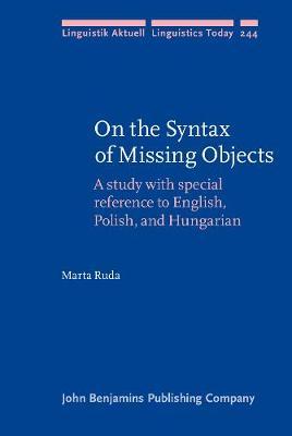 On the Syntax of Missing Objects: A study with special reference to English, Polish, and Hungarian