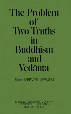 The Problem of Two Truths in Buddhism and Vedānta