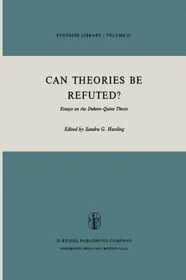 Can Theories be Refuted?: Essays on the Duhem-Quine Thesis