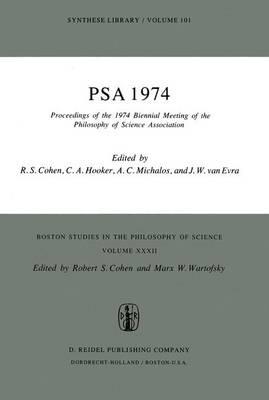 Proceedings of the 1974 Biennial Meeting of the Philosophy of Science Association <Pro>Proceedings of the 1974 Biennial Meeting Philosophy of Science Association.