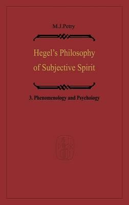 Hegel’s Philosophy of Subjective Spirit: Volume 3 Phenomenology and Psychology