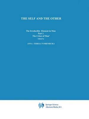 The Self and The Other: The Irreducible Element in Man. Part I: The `Crisis of Man'
