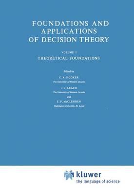 Foundations and Applications of Decision Theory: Volume I Theoretical Foundations