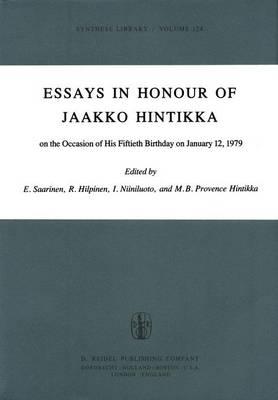 Essays in Honour of Jaakko Hintikka: On the Occasion of His Fiftieth Birthday on January 12, 1979