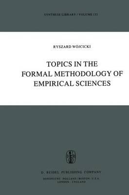 Topics in the Formal Methodology of Empirical Sciences