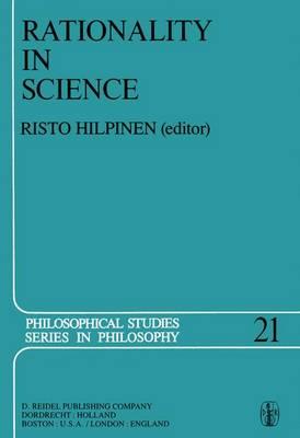 Rationality in Science: Studies in the Foundations of Science and Ethics