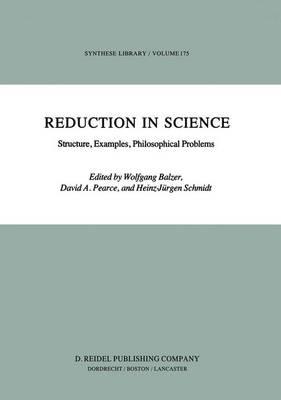 Reduction in Science: Structure, Examples, Philosophical Problems