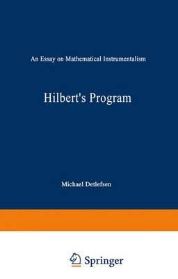 Hilbert’s Program: An Essay on Mathematical Instrumentalism