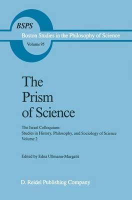 The Prism of Science: The Israel Colloquium: Studies in History, Philosophy, and Sociology of Science Volume 2