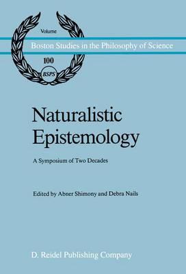 Naturalistic Epistemology: A Symposium of Two Decades