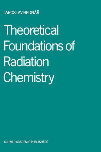 Theoretical Foundations of Radiation Chemistry
