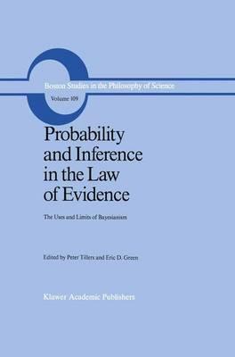 Probability and Inference in the Law of Evidence: The Uses and Limits of Bayesianism