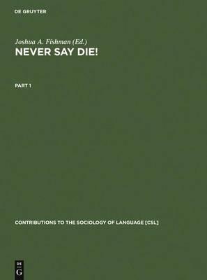Never Say Die!: A Thousand Years of Yiddish in Jewish Life and Letters