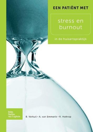 Een Patiënt Met Stress En Burnout: In de Huisartspraktijk
