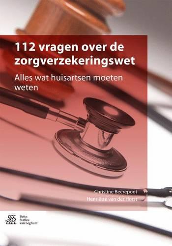112 Vragen Over de Zorgverzekeringswet: Alles Wat Huisartsen Moeten Weten