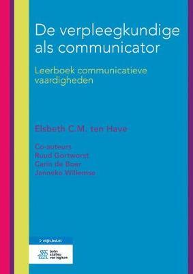 de Verpleegkundige ALS Communicator: Leerboek Communicatieve Vaardigheden