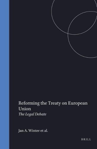 Reforming the Treaty on European Union: The Legal Debate