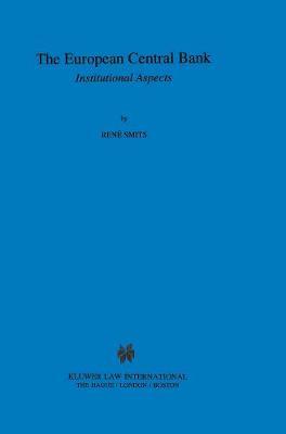 The European Central Bank: Institutional Aspects: Institutional Aspects