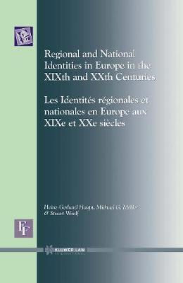 Regional and National Identities in Europe in the XIXth and XXth Centuries: Regional and National Identities in Europe in the XIXth and XXth Centuries