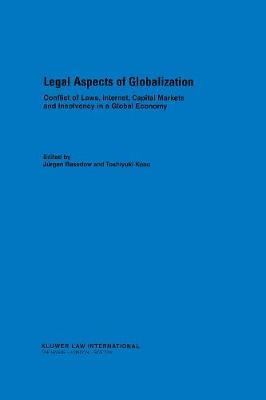 Legal Aspects of Globalisation: Conflicts of Law, Internet, Capital Markets and Insolvensy in a Global Economy