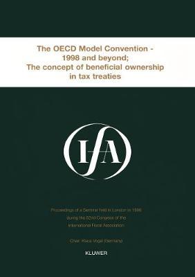 IFA: The OECD Model Convention - 1998 & Beyond: The Concept of Beneficial Ownership in Tax Treaties: The OECD Model Convention - 1998 and Beyond
