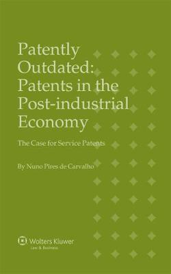Patently Outdated: Patents in the Post-industrial Economy, The Case for Service Patents