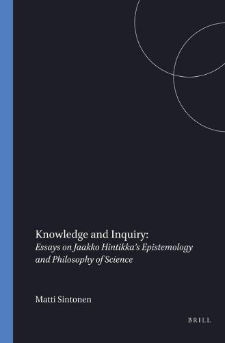 Knowledge and Inquiry: Essays on Jaakko Hintikka’s Epistemology and Philosophy of Science