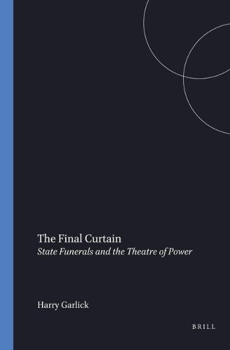 The Final Curtain: State Funerals and the Theatre of Power