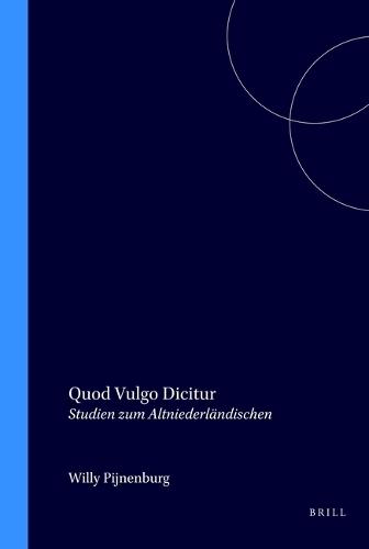 Quod Vulgo Dicitur: Studien zum Altniederländischen