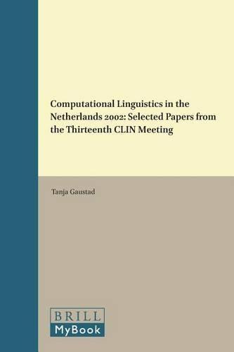 Computational Linguistics in the Netherlands 2002: Selected Papers from the Thirteenth CLIN Meeting