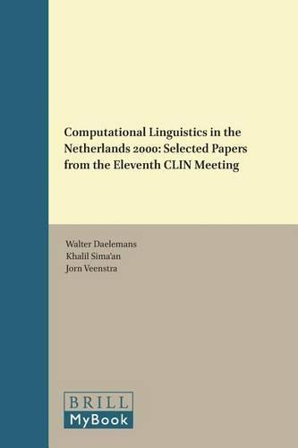 Computational Linguistics in the Netherlands 2000: Selected Papers from the Eleventh CLIN Meeting