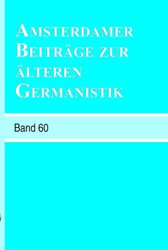 Amsterdamer Beiträge zur älteren Germanistik, Band 60 (2005)