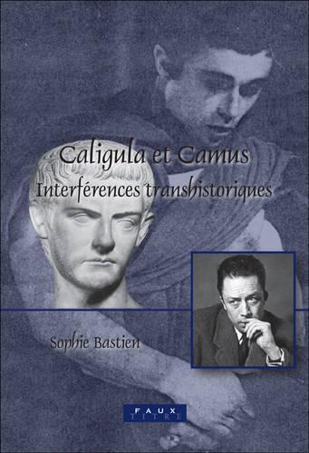 Caligula et Camus: Interférences transhistoriques