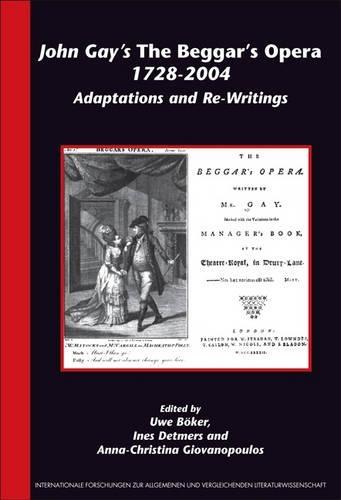 John Gay’s The Beggar’s Opera 1728-2004: Adaptations and Re-Writings