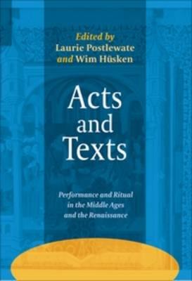 Acts and Texts: Performance and Ritual in the Middle Ages and the Renaissance