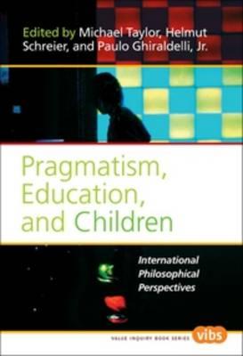 Pragmatism, Education, and Children: International Philosophical Perspectives