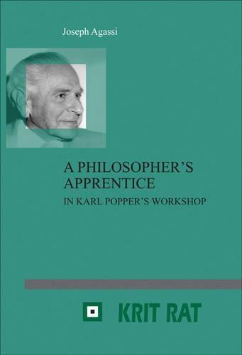 A Philosopher's Apprentice: In Karl Popper’s Workshop. Revised, Extended and Annotated Edition